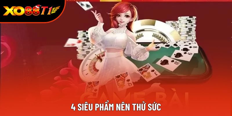 4 siêu phẩm nên thử sức