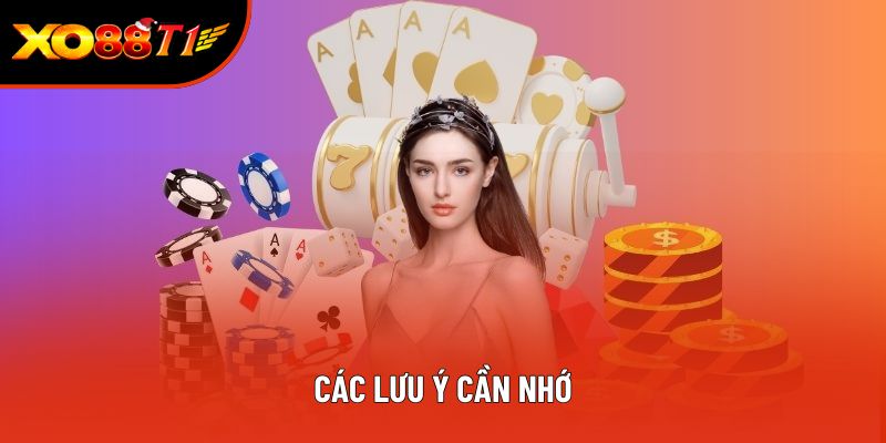 Các lưu ý cần nhớ