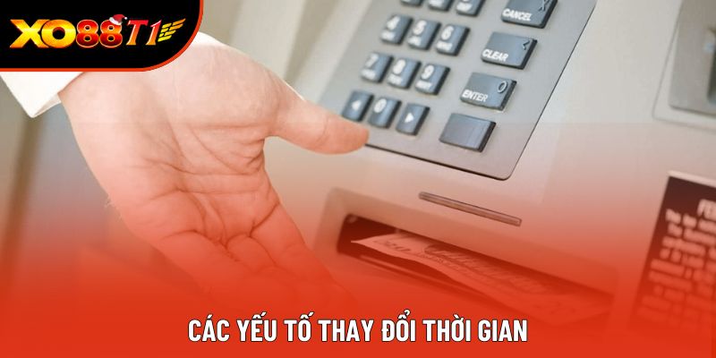 Các yếu tố thay đổi thời gian Các yếu tố thay đổi thời gian