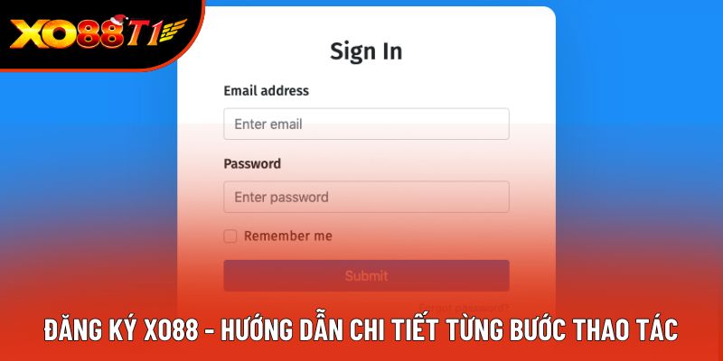 Đăng Ký XO88 - Hướng Dẫn Chi Tiết Từng Bước Thao Tác