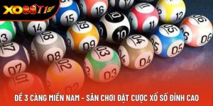 Đề 3 Càng Miền Nam - Sân Chơi Đặt Cược Xổ Số Đỉnh Cao