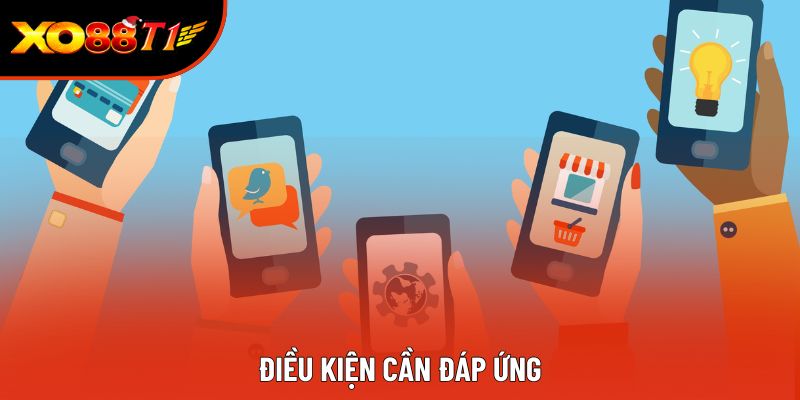 Điều kiện cần đáp ứng