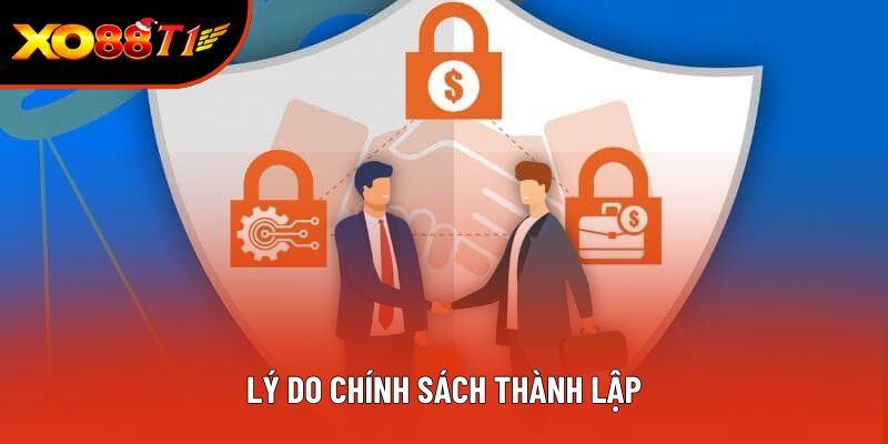 Lý do chính sách thành lập Lý do chính sách thành lập