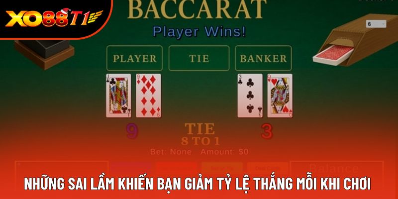 Những sai lầm khiến bạn giảm tỷ lệ thắng mỗi khi chơi 