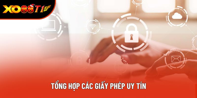Tổng hợp các giấy phép uy tín Tổng hợp các giấy phép uy tín