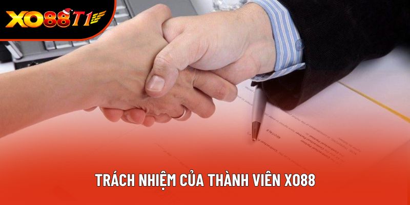 Trách nhiệm của thành viên XO88 Trách nhiệm của thành viên XO88